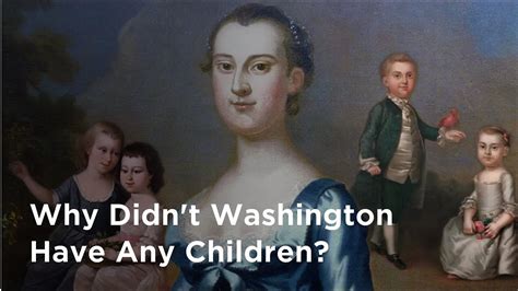 George Washington had no biological kids, he married a single。